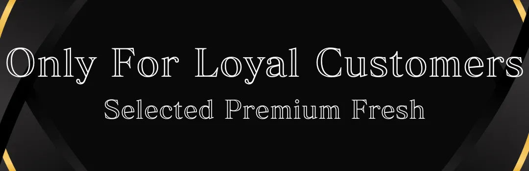 only for loyal customaers